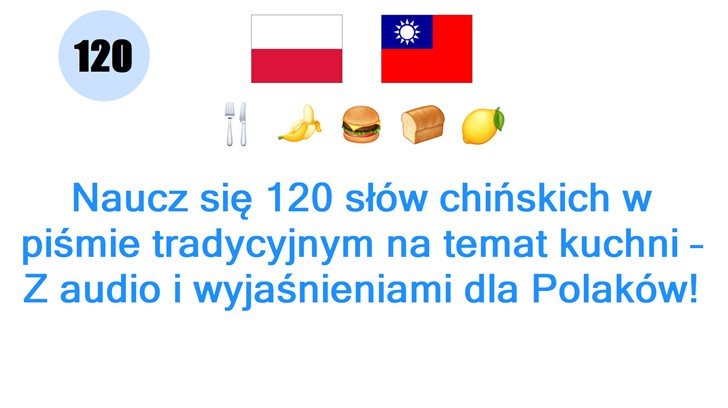 Naucz się 120 słów chińskich w piśmie tradycyjnym na temat kuchni – Z audio i wyjaśnieniami dla Polaków!